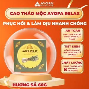 Ayofa Relax 60g – Cao Thảo Dược Xoa Bóp Hương Sả, Hỗ Trợ Phục Hồi Cơ Thể và Thư Giãn